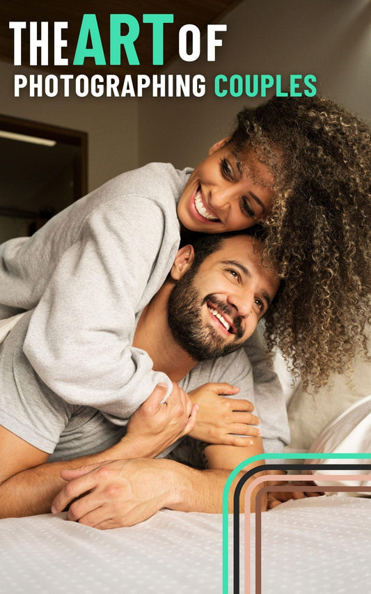 THE ART OF PHOTOGRAPHING COUPLES